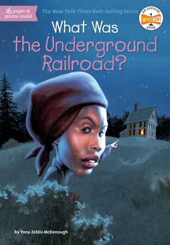 What Was the Underground Railroad? (What Was?) book cover by Yona Zeldis McDonough, Who HQ