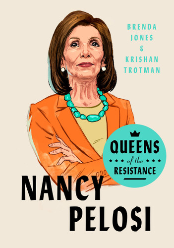 Queens of the Resistance: Nancy Pelosi: A Biography (Queens of the Resistance) book cover by Brenda Jones, Krishan Trotman