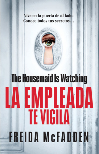 The Housemaid Is Watching (La empleada te vigila) Spanish Edition (LA EMPLEADA / THE HOUSEMAID) book cover by Freida McFadden
