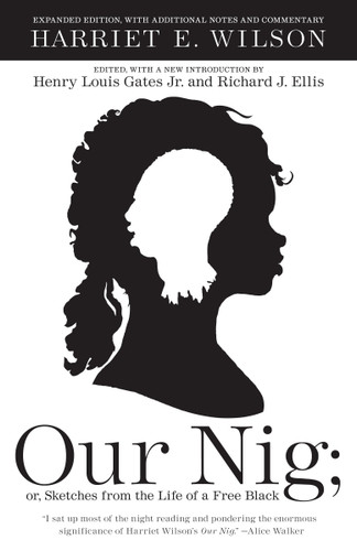Our Nig: or, Sketches from the Life of a Free Black book cover by Harriet E. Wilson