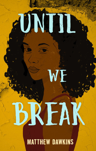 Until We Break book cover by Matthew Dawkins