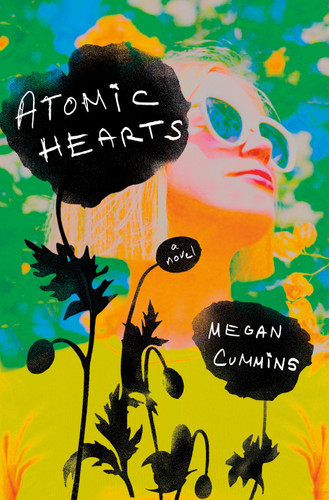 Atomic Hearts: A Novel book cover by Megan Cummins