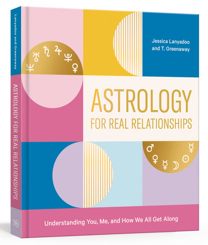Astrology for Real Relationships: Understanding You, Me, and How We All Get Along book cover by Jessica Lanyadoo, T. Greenaway
