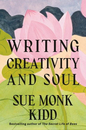 Writing Creativity and Soul book cover by Sue Monk Kidd