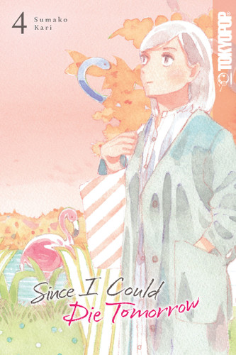 Since I Could Die Tomorrow, Volume 4 book cover by Sumako Kari