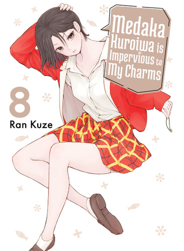 Medaka Kuroiwa Is Impervious to My Charms 8 (Medaka Kuroiwa is Impervious to My Charms) book cover by Ran Kuze