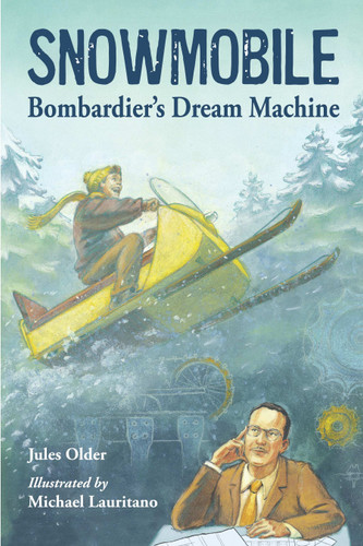 Snowmobile: Bombardier's Dream Machine book cover by Jules Older