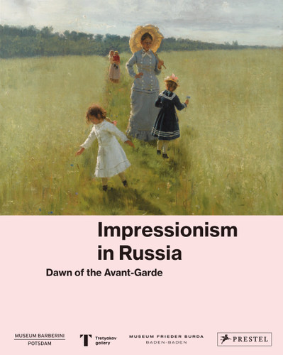 Impressionism in Russia: Dawn of the Avant-Garde book cover by 