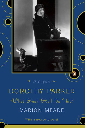 Dorothy Parker: What Fresh Hell Is This? book cover by Marion Meade