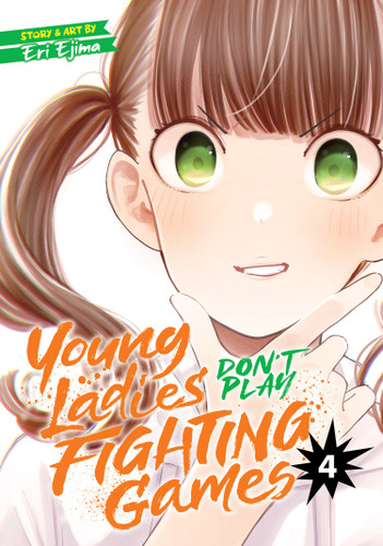 Young Ladies Don't Play Fighting Games Vol. 4 (Young Ladies Don't Play Fighting Games) book cover by Eri Ejima
