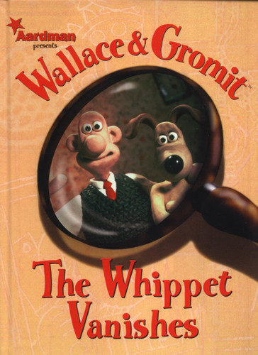 Wallace & Gromit: The Whippet Vanishes (Wallace & Gromit) book cover by Ian Rimmer