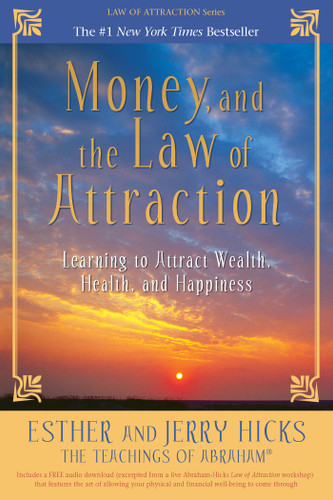 Money, and the Law of Attraction: Learning to Attract Wealth, Health, and Happiness book cover by Esther Hicks, Jerry Hicks