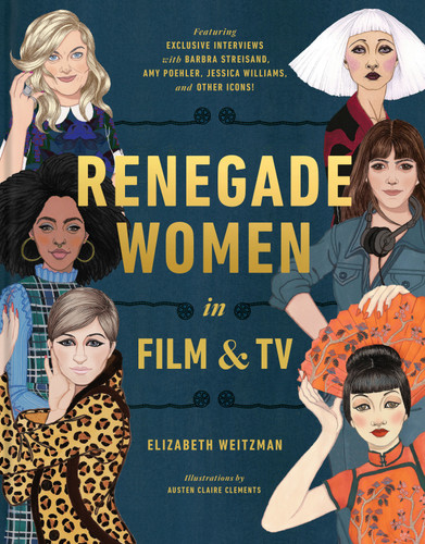 Renegade Women in Film and TV book cover by Elizabeth Weitzman
