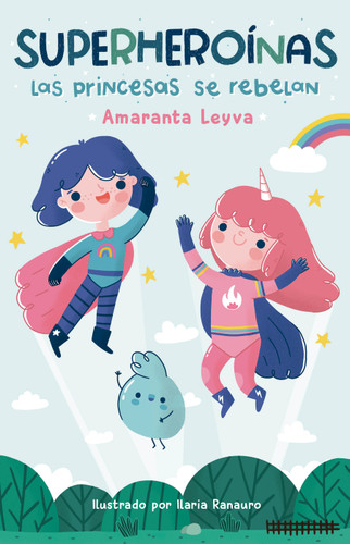 Las princesas se rebelan / Princesses Rebel (SUPERHEROÍNAS) book cover by Amaranta Leyva