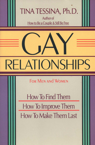 Gay Relationships for Men and Women: How to Find Them, How to Improve Them, How to Make Them Last book cover by Tina Tessina