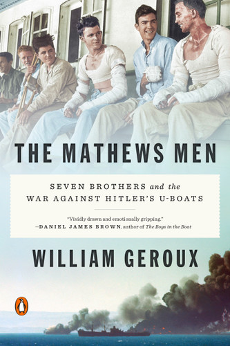 The Mathews Men: Seven Brothers and the War Against Hitler's U-boats book cover by William Geroux