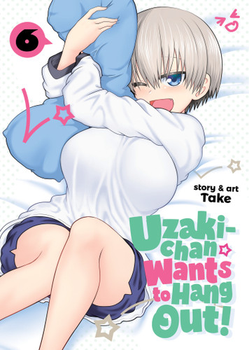 Uzaki-chan Wants to Hang Out! Vol. 6 (Uzaki-chan Wants to Hang Out!) book cover by Take