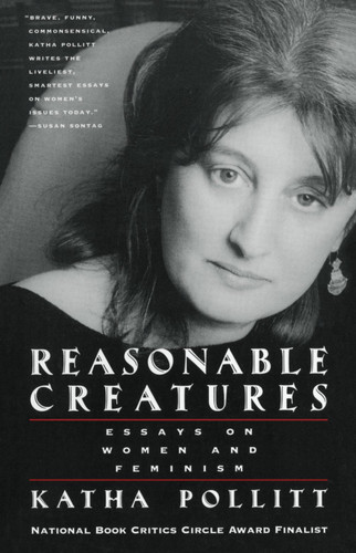 Reasonable Creatures: Essays on Women and Feminism book cover by Katha Pollitt