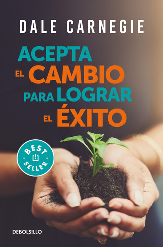 Acepta el cambio para lograr el éxito / Accept Change and Succeed book cover by Dale Carnegie