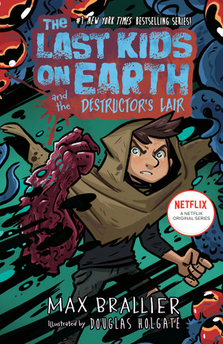 The Last Kids on Earth and the Destructor's Lair (The Last Kids on Earth) book cover by Max Brallier