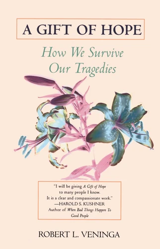 A Gift of Hope: How We Survive Our Tragedies book cover by Robert L. Veninga