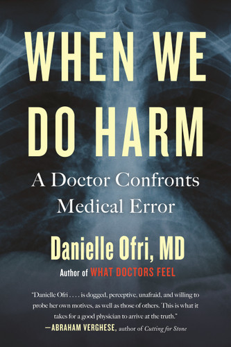When We Do Harm: A Doctor Confronts Medical Error book cover by Danielle Ofri, MD