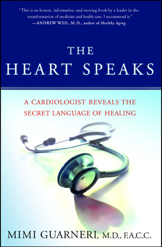 The Heart Speaks: A Cardiologist Reveals the Secret Language of Healing book cover by Mimi Guarneri