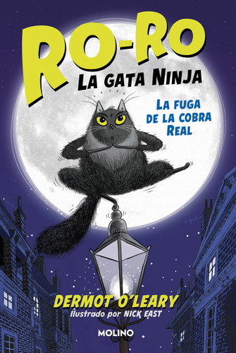 La fuga de la cobra real / Toto the Ninja Cat and the Great Snake Escape (RO-RO, LA GATA NINJA) book cover by Dermot O'Leary