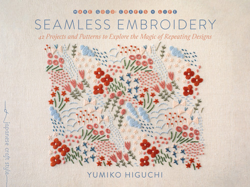 Seamless Embroidery: 42 Projects and Patterns to Explore the Magic of Repeating Designs book cover by Yumiko Higuchi
