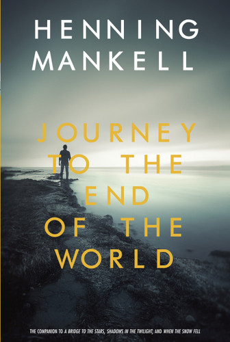 Journey to the End of the World (Joel Gustafsson Series) book cover by Henning Mankell