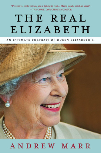 The Real Elizabeth: An Intimate Portrait of Queen Elizabeth II book cover by Andrew Marr