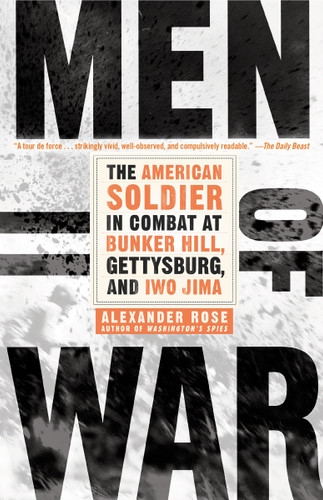 Men of War: The American Soldier in Combat at Bunker Hill, Gettysburg, and Iwo Jima book cover by Alexander Rose