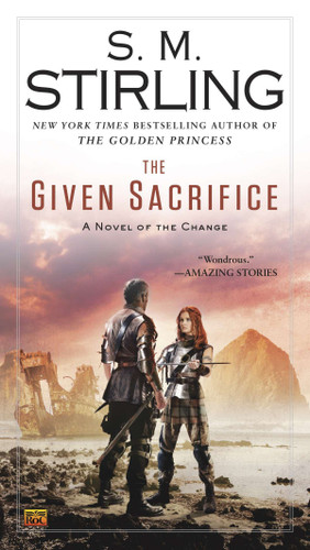 The Given Sacrifice (A Novel of the Change) book cover by S. M. Stirling
