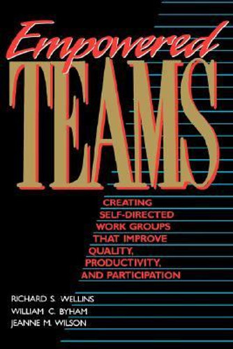 Empowered Teams : Creating Self-Directed Work Groups That Improve Quality, Productivity, and Participation Cover
