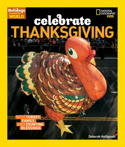 Holidays Around the World: Celebrate Thanksgiving: With Turkey, Family, and Counting Blessings (Holidays Around the World) book cover by Deborah Heiligman