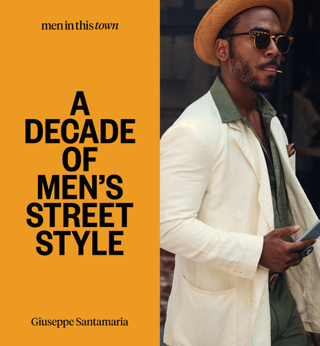 Men in This Town: A Decade of Men's Street Style book cover by Giuseppe Santamaria