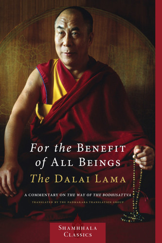 For the Benefit of All Beings: A Commentary on the Way of the Bodhisattva (Shambhala Classics) book cover by H.H. the Fourteenth Dalai Lama