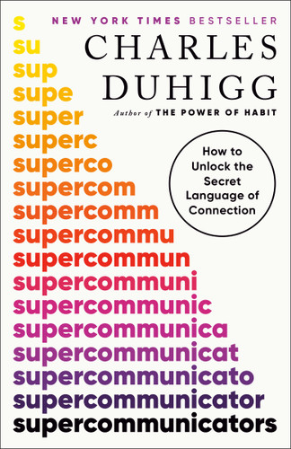 Supercommunicators: How to Unlock the Secret Language of Connection book cover by Charles Duhigg