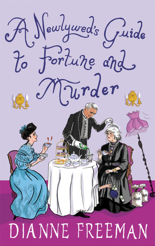 A Newlywed's Guide to Fortune and Murder: A Sparkling and Witty Victorian Mystery (A Countess of Harleigh Mystery) book cover by Dianne Freeman