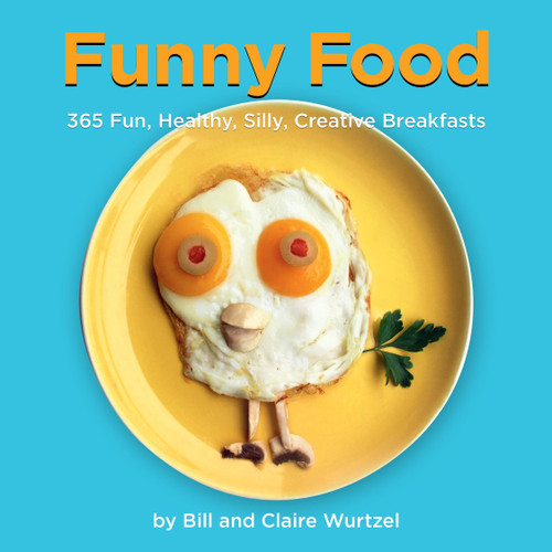 Funny Food: 365 Fun, Healthy, Silly, Creative Breakfasts book cover by Bill Wurtzel, Claire Wurtzel
