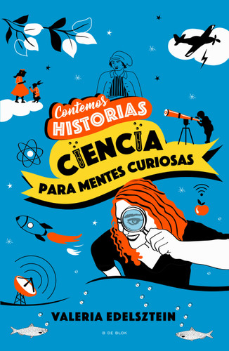 Contemos historias: Ciencia para mentes curiosas / Let's Tell Stories: Science for Curious Minds book cover by Valeria Edelsztein