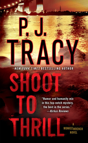 Shoot to Thrill: A Monkeewrench Novel (A Monkeewrench Novel) book cover by P. J. Tracy