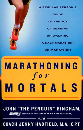 Marathoning for Mortals: A Regular Person's Guide to the Joy of Running or Walking a Half-Marathon or Marathon book cover by John Bingham, Jenny Hadfield