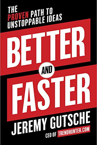 Better and Faster: The Proven Path to Unstoppable Ideas Cover