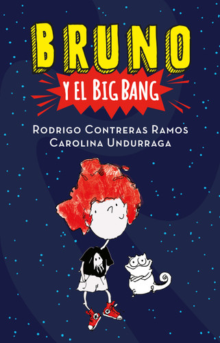 Bruno y el Big Bang / Bruno and the Big Bang book cover by Rodrigo Contreras Ramos, Carolina Undurraga