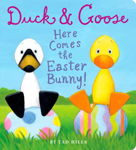 Duck & Goose, Here Comes the Easter Bunny!: An Easter Book for Kids and Toddlers (Duck & Goose) book cover by Tad Hills