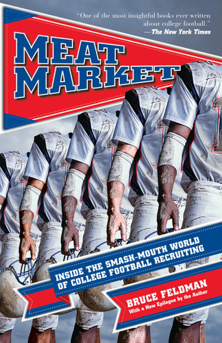 Meat Market: Inside the Smash-Mouth World of College Football Recruiting book cover by Bruce Feldman