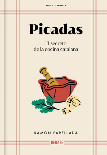 Picadas: El secreto de la cocina catalana / Appetizers: The Secret of Catalan Cuisine (Mesa Y Mantel) book cover by Ramón Parellada
