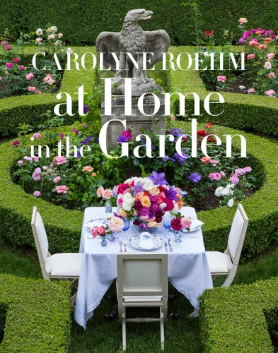 At Home in the Garden book cover by Carolyne Roehm