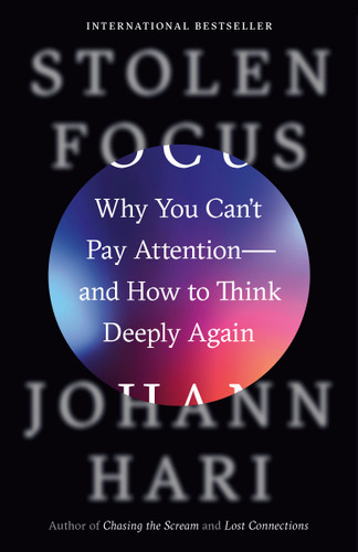 Stolen Focus: Why You Can't Pay Attention--and How to Think Deeply Again book cover by Johann Hari